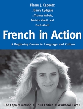 Paperback French in Action: A Beginning Course in Language and Culture: The Capretz Method, Workbook Part 1 [French] Book