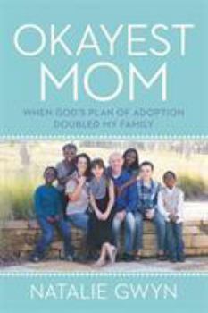 Paperback Okayest Mom: When God's Plan of Adoption Doubled My Family Book