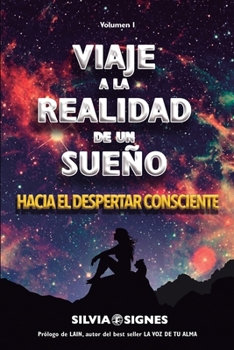 Paperback Viaje a la realidad de un sueño.: Hacia el despertar consciente. [Spanish] Book