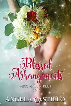 Blessed Arrangements - Book #2 of the Miss Main Street