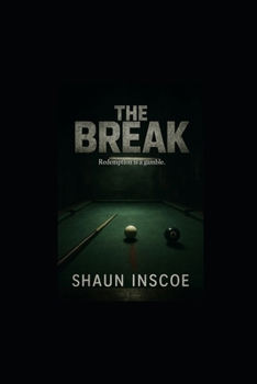 The Break: A Novel: "A High-Stakes Thriller of Debt, Redemption, and the Clean Shot"