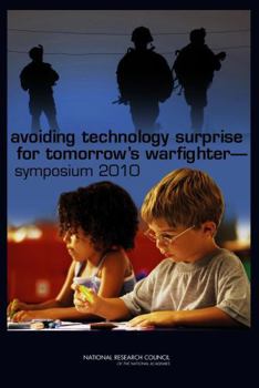Paperback Avoiding Technology Surprise for Tomorrow's Warfighter: Symposium 2010 Book