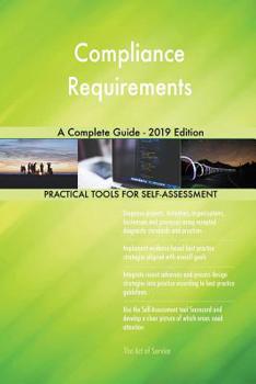 Paperback Compliance Requirements A Complete Guide - 2019 Edition Book
