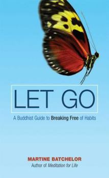Paperback Let Go: A Buddhist Guide to Breaking Free of Habits Book
