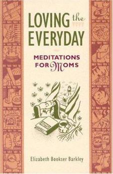 Paperback Loving the Everyday Meditations for Moms Book