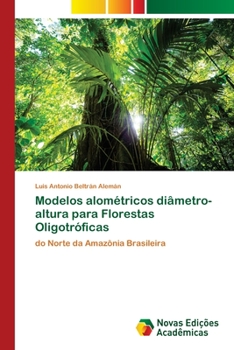 Paperback Modelos alométricos diâmetro-altura para Florestas Oligotróficas [Portuguese] Book