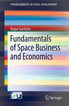 Paperback Fundamentals of Space Business and Economics Book