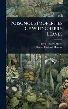 Hardcover Poisonous Properties Of Wild Cherry Leaves Book