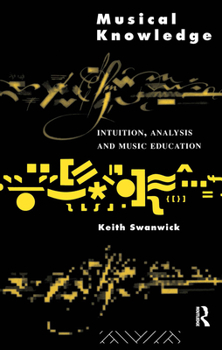Paperback Musical Knowledge: Intuition, analysis and music education Book