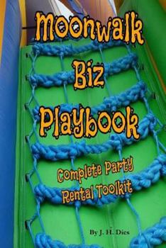 Paperback Moonwalk Biz Playbook: Everything You Need to Start a Party Rental Business Book