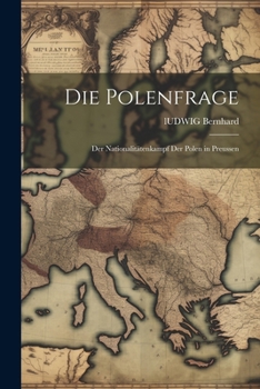 Paperback Die Polenfrage: Der Nationalitätenkampf der Polen in Preussen [German] Book