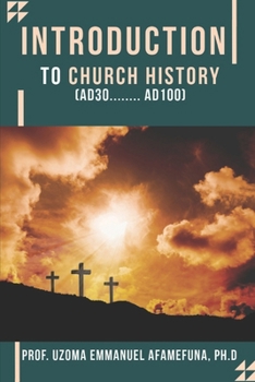 Paperback Introduction To Church History: ( Ad30 - Ad100 ) Book