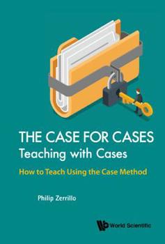 Hardcover Case for Cases, The: Teaching with Cases - How to Teach Using the Case Method Book