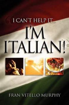 Paperback "I Can't Help It..I'M ITALIAN!" Book