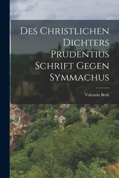 Paperback Des Christlichen Dichters Prudentius Schrift Gegen Symmachus [German] Book