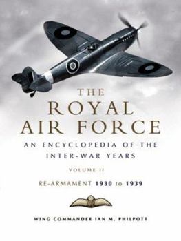 Hardcover Royal Air Force History: Royal Air Force - An Encyclopaedia of the Inter-War Years - Vol II Book