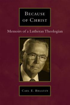 Paperback Because of Christ: Memoirs of a Lutheran Theologian Book