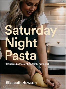 Paperback Saturday Night Pasta: Recipes and Self-Care Rituals for the Home Cook Book