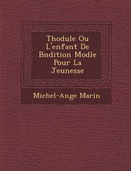 Paperback Th Odule Ou L'Enfant de B N Dition Mod Le Pour La Jeunesse [French] Book