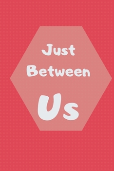 Paperback Just between Us: A Shared Journal for Moms and Daughters Book