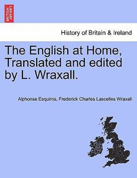 Paperback The English at Home, Translated and edited by L. Wraxall. Book