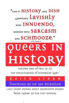 Paperback Queers in History Volume One of Two (A-K): The Encyclopedia of Historical LGBT+ Book