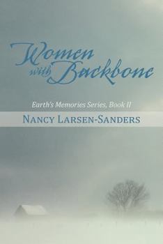 Women with Backbone: Earth's Memories Series, Book II - Book #2 of the Earth's Memories