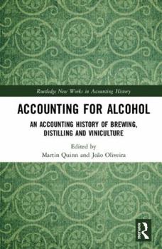 Hardcover Accounting for Alcohol: An Accounting History of Brewing, Distilling and Viniculture Book