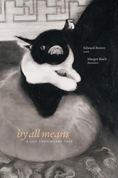 Paperback By All Means: A Zen Cautionary Tale Book