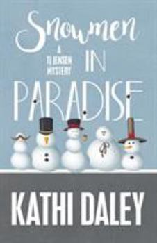 Snowmen in Paradise - Book #2 of the TJ Jensen Mystery