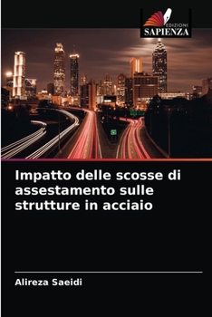 Paperback Impatto delle scosse di assestamento sulle strutture in acciaio [Italian] Book