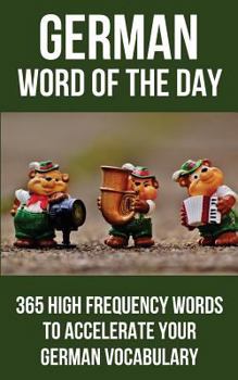 Paperback German Word of the Day: 365 High Frequency Words to Accelerate Your German Vocabulary Book