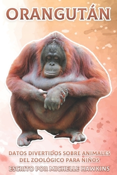 Paperback Orangután: Datos divertidos sobre animales del zoológico para niños #47 [Spanish] Book