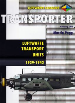 Paperback Transporter, Volume 1: Luftwaffe Transport Units 1939-1943 Book
