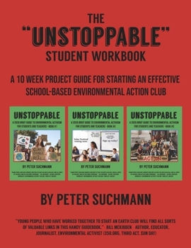 Paperback The "Unstoppable" Student Workbook (The Earth Needs Super Heroes- Students and Teachers Answer the Call!) Book