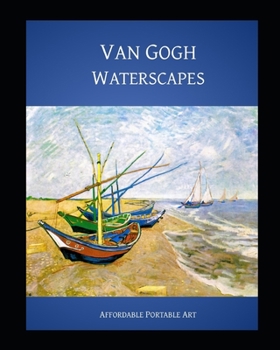 Van Gogh Waterscapes (Affordable Portable Art)