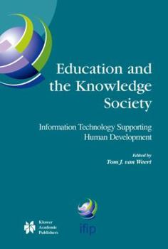 Education and the Knowledge Society: Information Technology Supporting Human Development (IFIP International Federation for Information Processing)