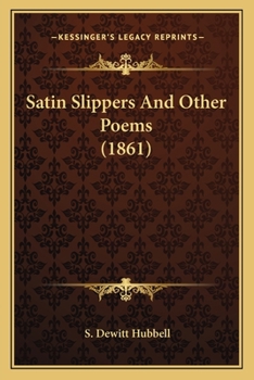 Paperback Satin Slippers And Other Poems (1861) Book