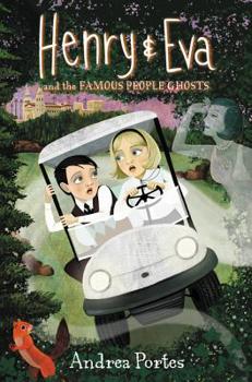 Hardcover Henry & Eva and the Famous People Ghosts Book