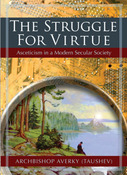 Paperback The Struggle for Virtue: Asceticism in a Modern Secular Society Book