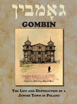 Hardcover Gombin: The Life and Destruction of a Jewish Town in Poland Book