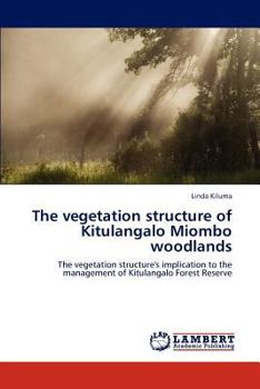 Paperback The Vegetation Structure of Kitulangalo Miombo Woodlands Book