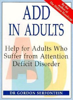 Paperback Add in Adults: Help for Adults Who Suffer from Attention Deficit Disorder Book