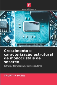Crescimento e caracterização estrutural de monocristais de snserex (Portuguese Edition)