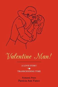 Paperback Valentine Man!: A Love Story Transcending Time Book