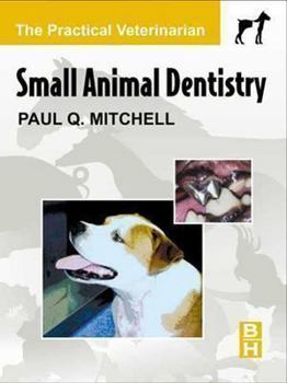 Paperback Small Animal Dentistry (The Practical Veterinarian Series) Book