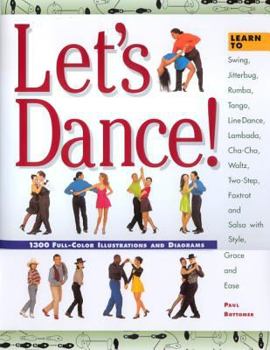 Hardcover Let's Dance: Learn to Swing, Foxtrot, Rumba, Tango, Line Dance, Lambada, Cha-Cha, Waltz, Two-Step, Jitterbug and Salsa with Style, Book