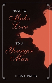 Paperback How to Make Love to a Younger Man Book