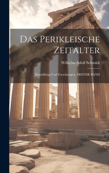 Hardcover Das Perikleische Zeitalter: Darstellung Und Forschungen, ERSTER BAND [German] Book