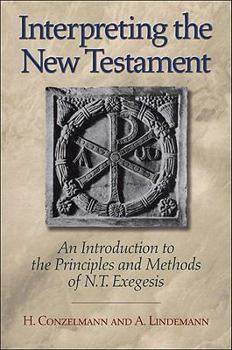 Paperback Interpreting the New Testament: An Introduction to the Principles and Methods of N.T. Exegesis Book